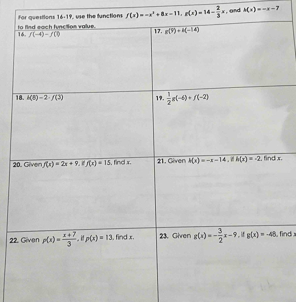 f(x)=-x^2+8x-11,g(x)=14- 2/3 x , and h(x)=-x-7
2.
22find x