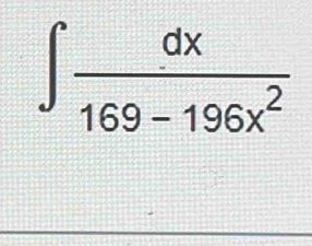 ∈t  dx/169-196x^2 