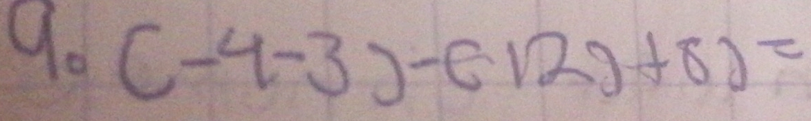 (-4-3)-(12)+8)=