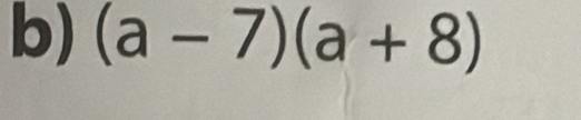 (a-7)(a+8)