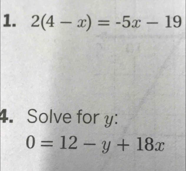 2(4-x)=-5x-19
4. Solve for y :
0=12-y+18x