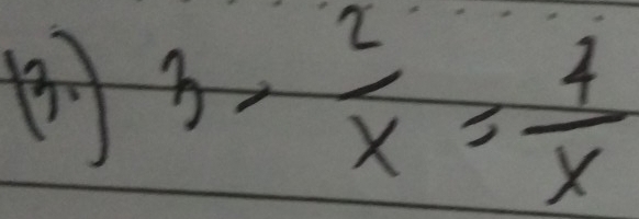 3·  2/x = 4/x 