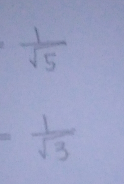  1/sqrt(5) 
= 1/sqrt(3) 