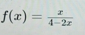 f(x)= x/4-2x 