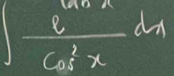 ∈t  e^(4ln x)/cos^2x dx