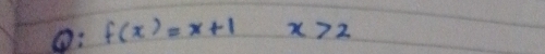 ①: f(x)=x+1x>2