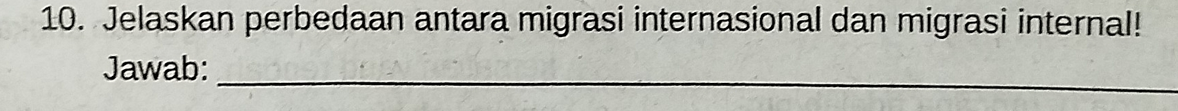 Jelaskan perbedaan antara migrasi internasional dan migrasi internal! 
Jawab:_