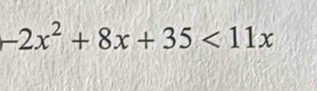 -2x^2+8x+35<11x</tex>