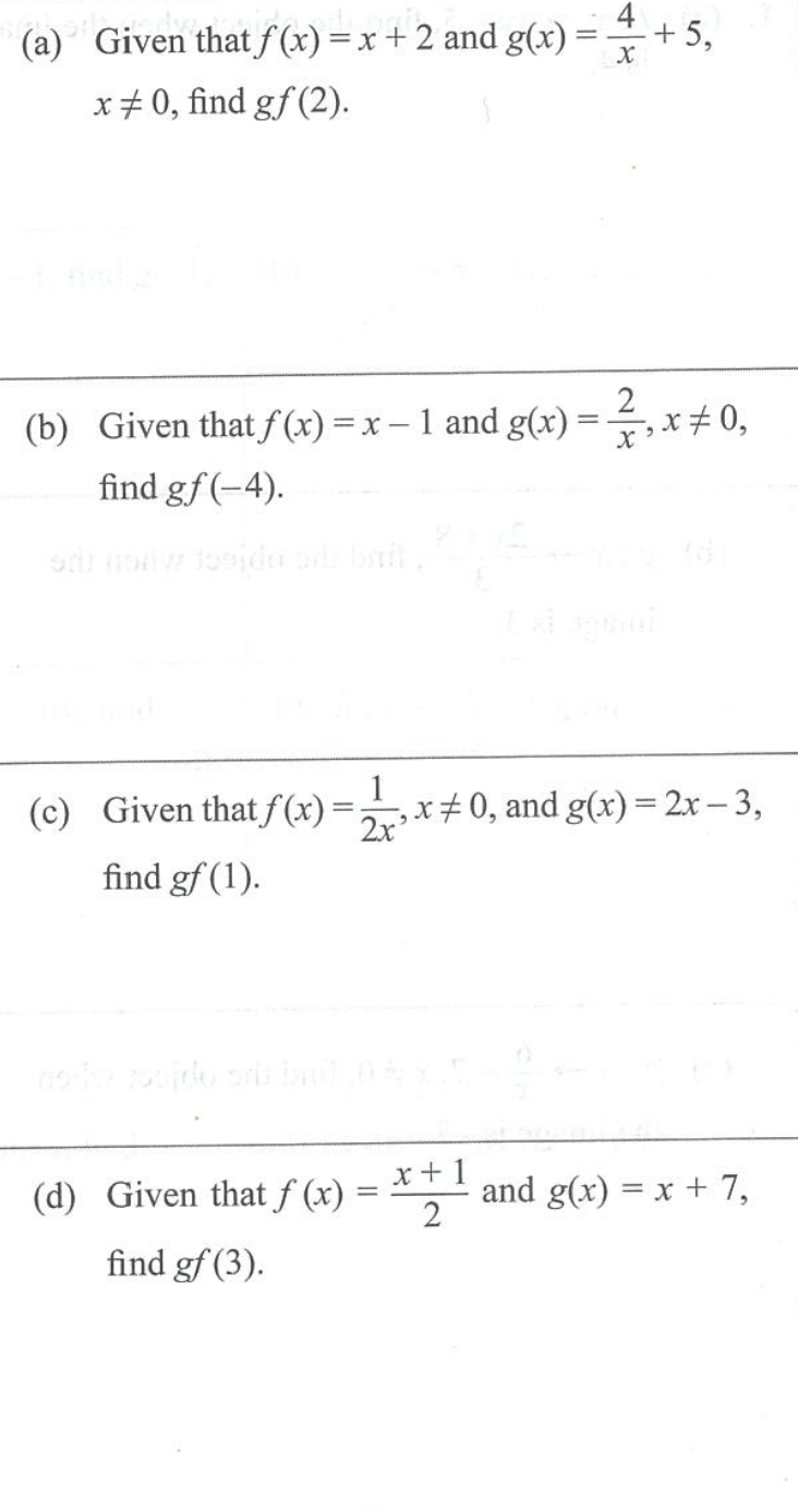 Given that f(x)=x+2 and g(x)= 4/x +5,
x!= 0 , find gf(2). 
(b) Given that f(x)=x-1 and g(x)= 2/x , x!= 0, 
find gf(-4). 
(c) Given that f(x)= 1/2x , x!= 0 , and g(x)=2x-3, 
find gf(1). 
(d) Given that f(x)= (x+1)/2  and g(x)=x+7, 
fìnd gf(3).