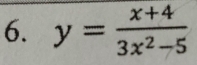 y= (x+4)/3x^2-5 