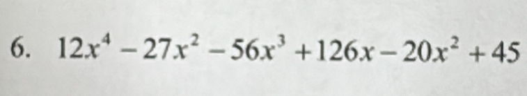 12x^4-27x^2-56x^3+126x-20x^2+45