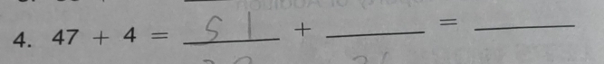 47+4= _ + _ =_ 