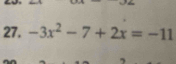 -3x^2-7+2x=-11