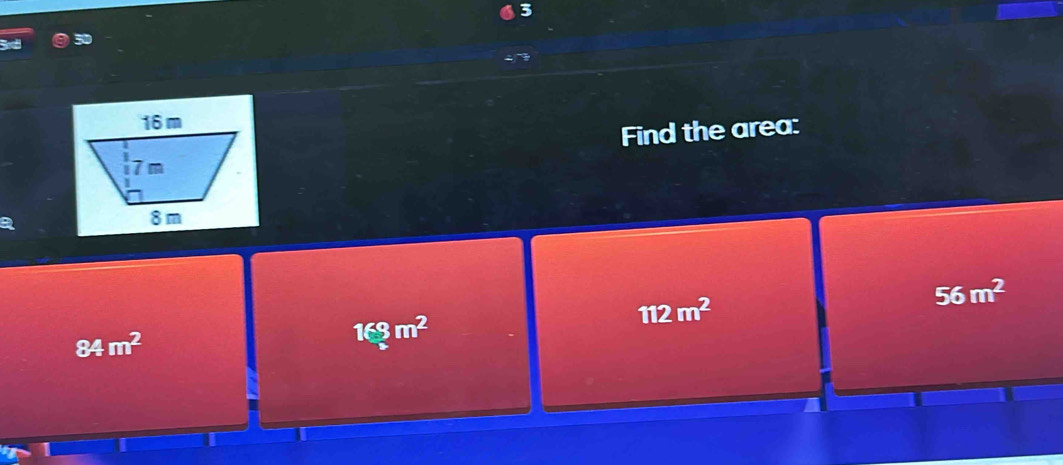 Find the area:
a
56m^2
84m^2
169m^2
112m^2