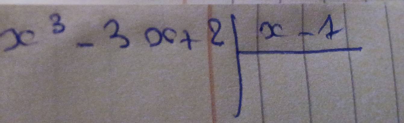 x^3-3x+2|frac x-1