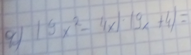 19x^2-4x|· |9x+4|=