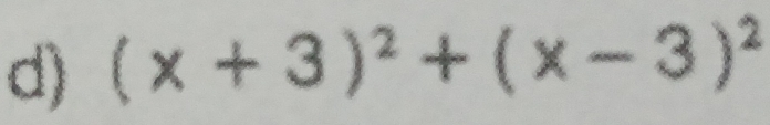 (x+3)^2+(x-3)^2