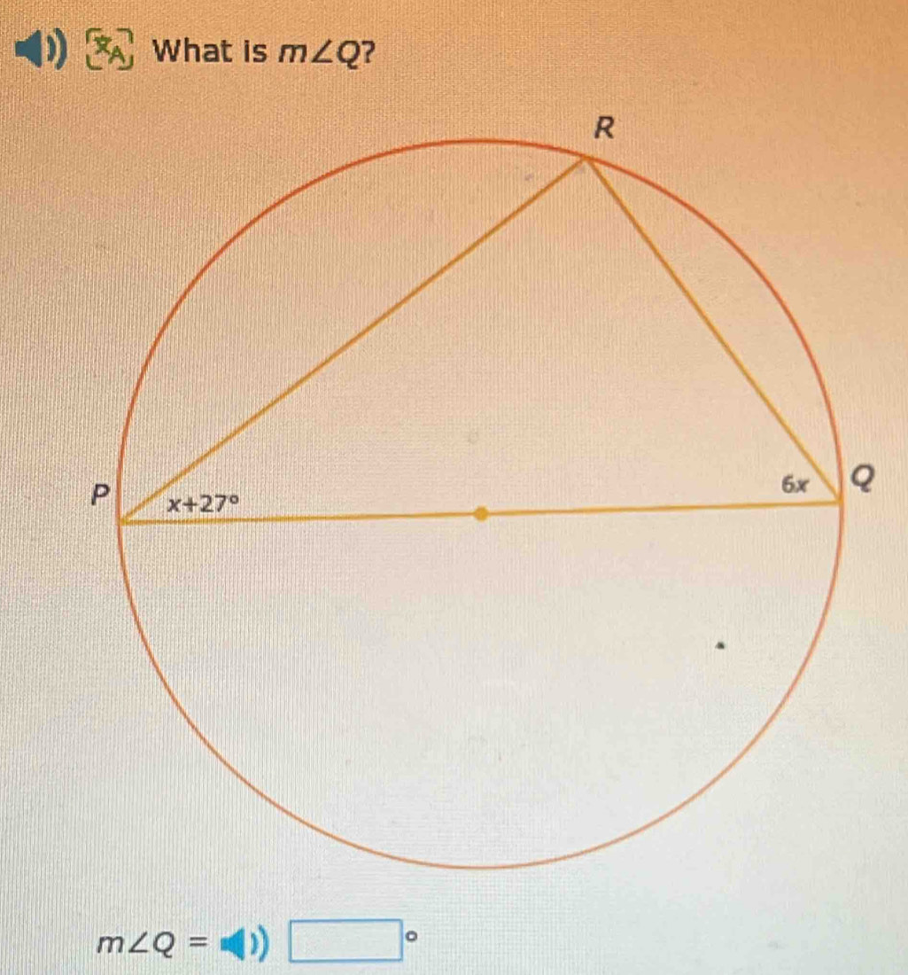 What is m∠ Q ?
Q
m∠ Q=(1)) □°