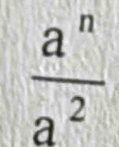  a^n/a^2 