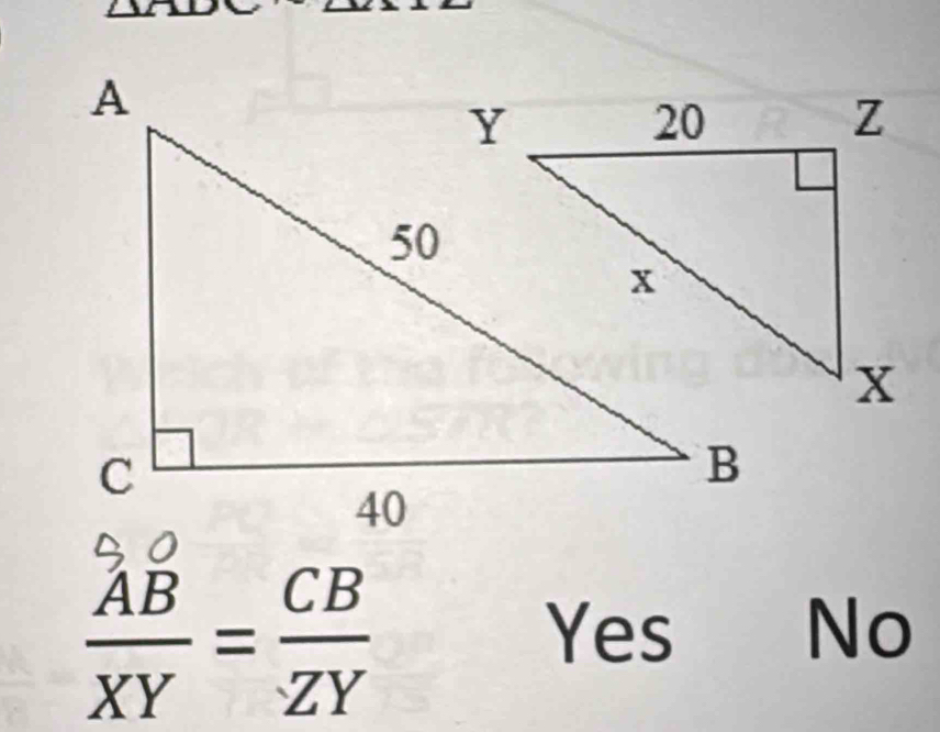  AB/XY = CB/ZY 
Yes No