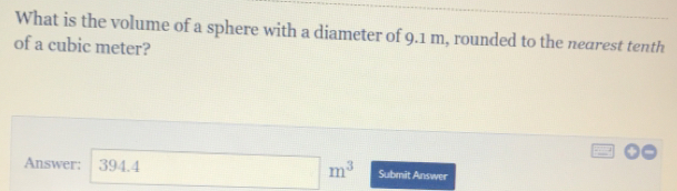 What is the volume of a sphere with a diameter of 9.1 m, rounded to the ...