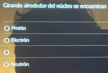 Girando alrededor del núcleo se encuentran
Protón
Electrón
Neutrón