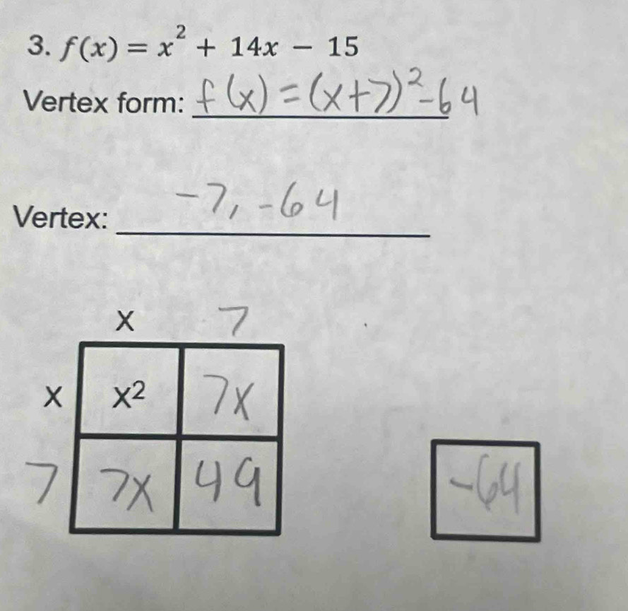 f(x)=x^2+14x-15
_
Vertex form:
_
Vertex: