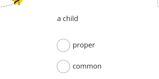 a child 
proper 
common