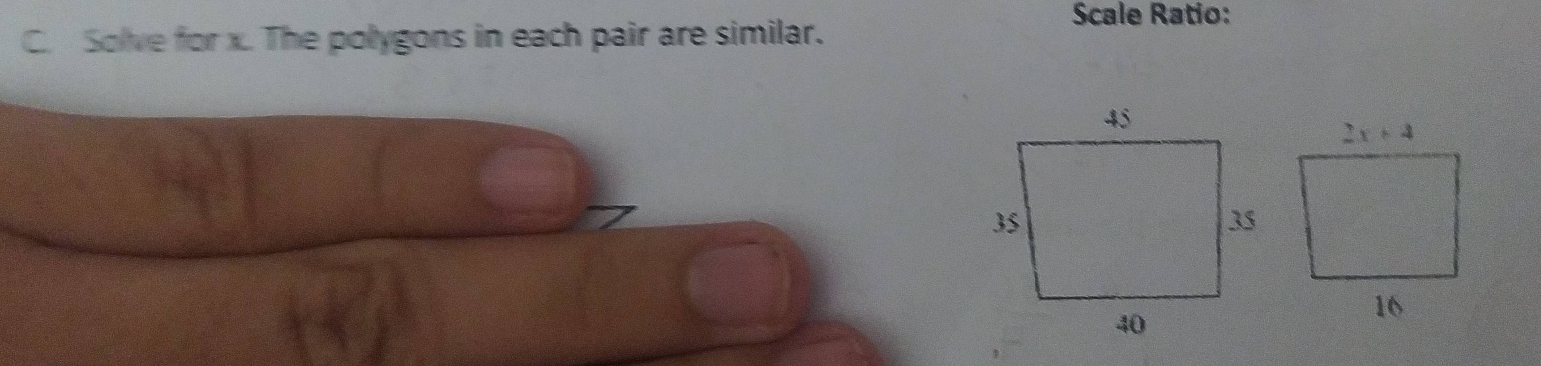 Scale Ratio:
C. Solve for x. The polygons in each pair are similar.