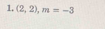 (2,2), m=-3