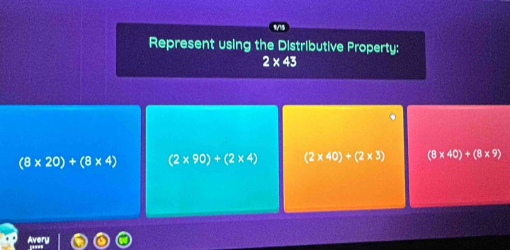 Represent using the Distributive Property:
2* 43
(8* 20)+(8* 4) (2* 90)+(2* 4) (2* 40)+(2* 3) (8* 40)+(8* 9)