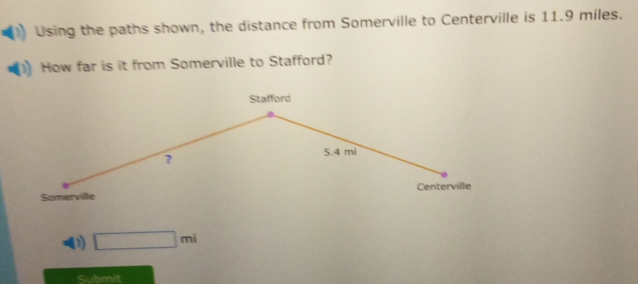 Using the paths shown, the distance from Somerville to Centerville is 11.9 miles. 
How far is it from Somerville to Stafford?
□ mi
Submit