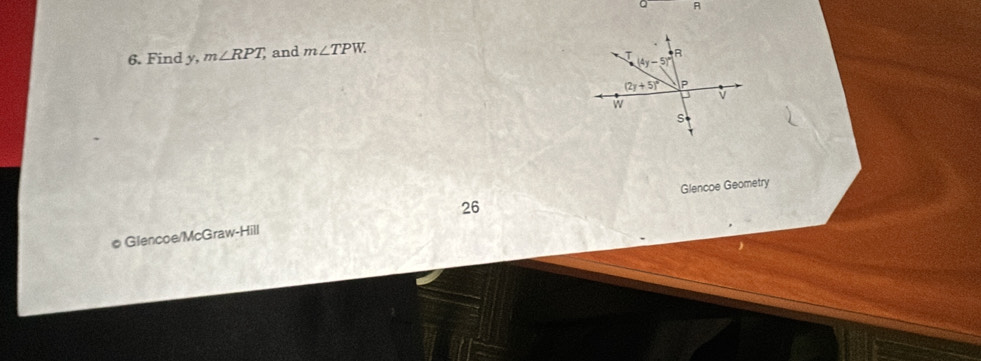 A
6. Find y, m∠ RPT, and m∠ TPW.
26 Glencoe Geometry
© Glencoe/McGraw-Hill