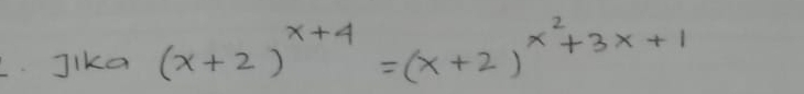 Jika (x+2)^x+4=(x+2)^x^2+3x+1