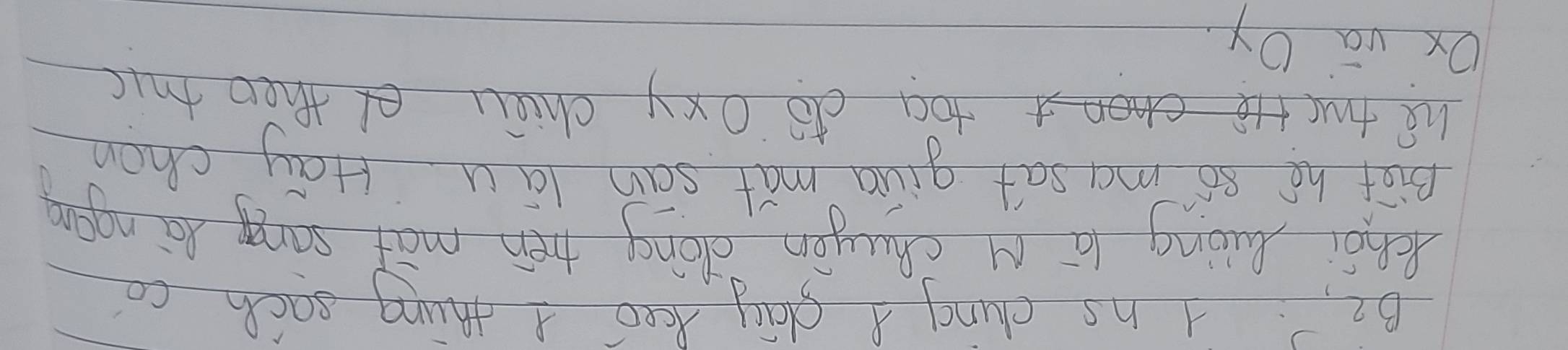 B2 ths chang cag keo I thing sach co 
thoi ducing h M chuyon dong then mat sang là nging 
Biot he so ma sat qiua mat sān lāu. Hay chon 
he tu toa do oxy chioi theo tic
Ox và Oy