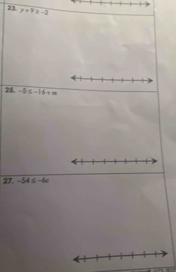 y+9≥ -2
B 
25. -5≤ -16+m
I 
27. -54≤ -6c
3