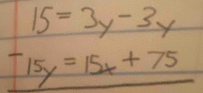 15=3y-3y
-15y=15x+75