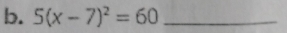 5(x-7)^2=60 _