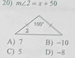 m∠ 2=x+50
A) 7 B) -10
C) 5 D) -8