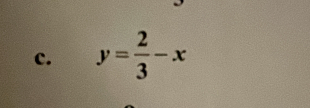 y= 2/3 -x