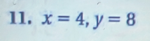 x=4, y=8