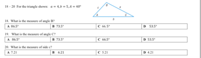 18 - 20 For the triangle shown: a=4,b=5,A=40°