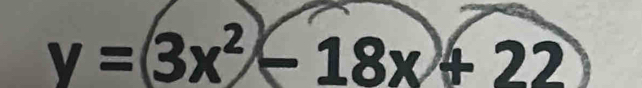 y=3x^2-18x+22