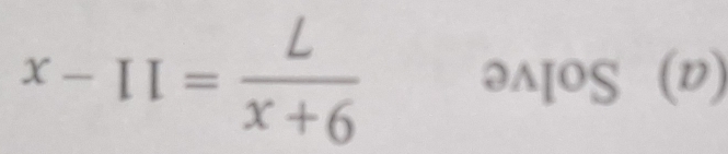 x-II= L/x+6 
partial A[OS(D)