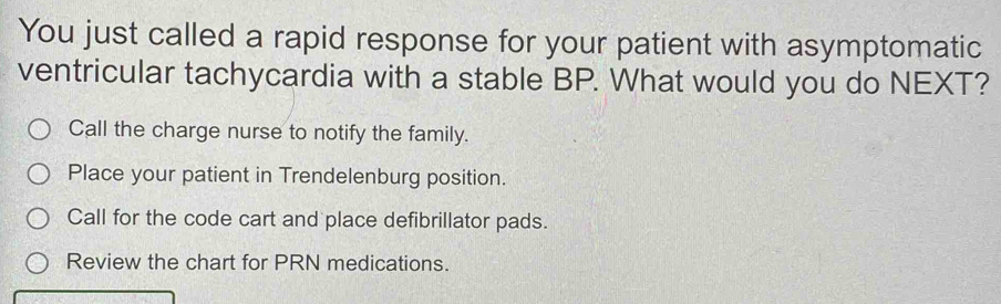 Solved: You just called a rapid response for your patient with ...