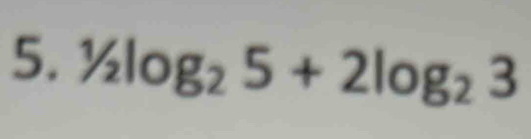 1/2log _25+2log _23