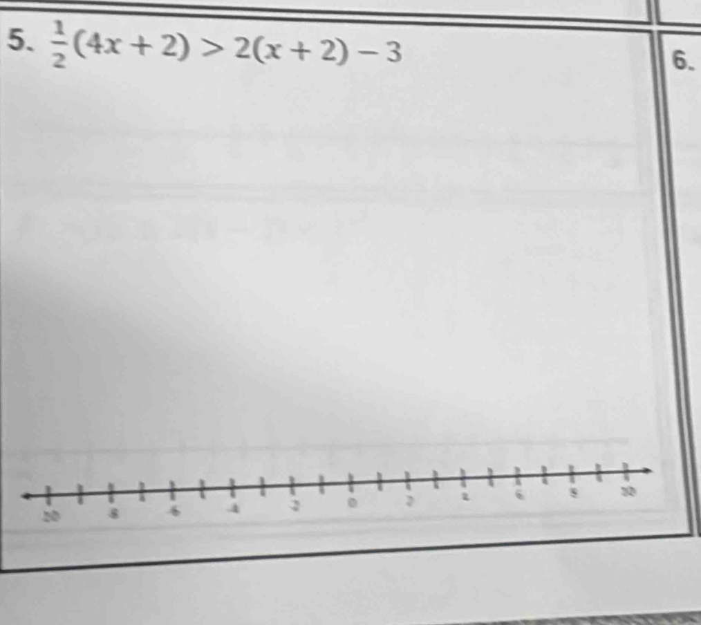  1/2 (4x+2)>2(x+2)-3
6.