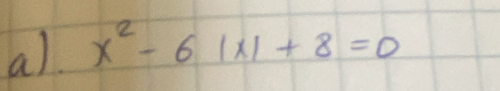 al x^2-6|x|+8=0