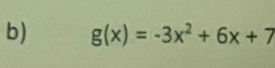 g(x)=-3x^2+6x+7