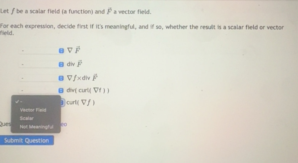 Solved: Let f be a scalar field (a function) and vector F a vector ...